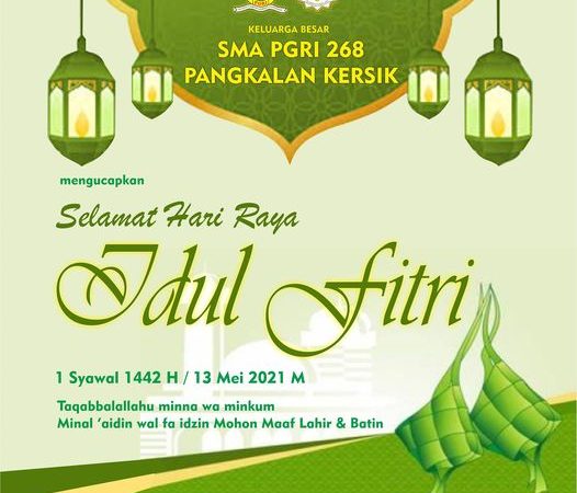 Keluarga Besar SMA PGRI 268 Pangkalan Kersik Mengucapkan Selamat Hari Raya Idul Fitri 1442 H